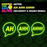 ABTEQ, wildwest, Wadez - Ah Ahh Ahhh (WILDWEST & WADEZ Remix)