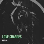 PytRok - Love Changes
