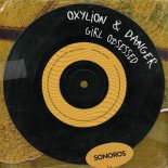 Oxylion & Danger - Girl Obsessed (Extended Mix)