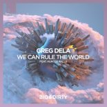 Greg Dela & Hunter Falls - We Can Rule The World