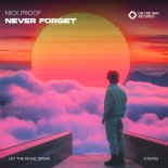 Nick Proof - Never Forget (Extended Mix)