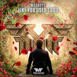 Madboys - Like You Used to Do