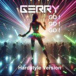 Gerry - Go Go Go (Hardstyle Version)