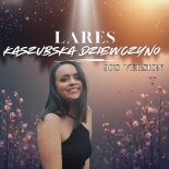 Lares - Kaszubska dziewczyno (90' Version)