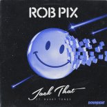 Rob Pix - Jack That (Tom Budin Remix)
