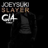 JoeySuki - Slayer (G.I.A Remix)