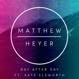 Matthew Heyer feat. Kate Elsworth - Day After Day