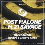 Post Malone & 21 Savage - Rockstar (Shnaps & Anesty Remix)