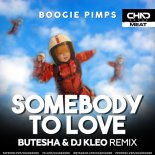 Boogie Pimps - Somebody To Love (Butesha & DJ Kleo Extended Mix)