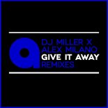 DJ Miller x Alex Milano - Give It Away (Ivan Spell Extended Remix)