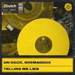 On Deck & skemaddox - Telling Me Lies