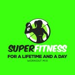 SuperFitness - For a Lifetime and a Day (Instrumental Workout Mix 133 bpm)