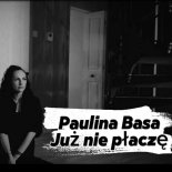 Paulina Basa - Już Nie Płaczę