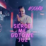 Oskaro - Serce me gotowe już