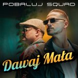 PoBaluj Squad - Dawaj Mała