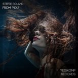 Stefre Roland - From You (Original Mix)