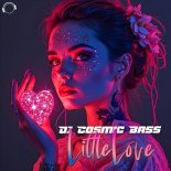 DJ Cosmic Bass - Little Love (Extended Mix)