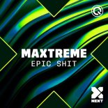 Maxtreme - Epic Shit (Extended Mix)