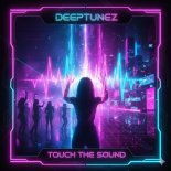 Deeptunez - Touch the Sound