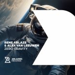 Rene Ablaze & Alex Van Leeuwen - Zero Gravity