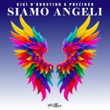 GIGI D’AGOSTINO, PREZIOSO - SIAMO ANGELI (GIGI DAG, PREZIOSO, LUCA NOISE ANGELI MIX)