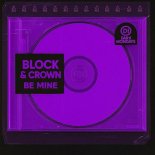 Block & Crown - Be Mine