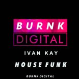 Ivan Kay - House Funk