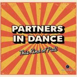 Partners In Dance - This Kind Of Pull