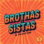 Brothas & Sistas - In The Rhythm