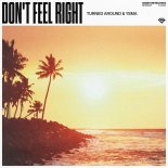 Turned Around & YSMA - Don't Feel Right (Extended Mix)