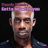 Dennis Wonder - Gotta be with you (Extended Mix)