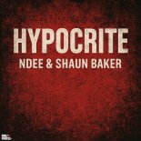 NDEE & Shaun Baker - Hypocrite (DJ Mix)