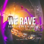 Dancefloor Kingz - We Rave