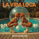Smith & Welson - La Vida Loca (DJ Global Byte Mix)