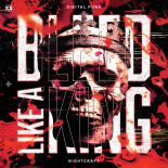 Digital Punk & Nightcraft - Bleed Like a King (Extended Mix)