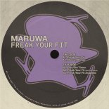 Maruwa - Freak Your Fit (Original Mix)