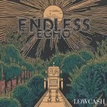 Lowcash - Endless Echo