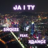 Snoize & XDance - Ja i Ty