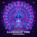 Dr. Peacock, Hysta - Illusion of Time (Hysta Remix)
