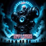 Striker, Persecute - Noise Of The Underground