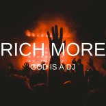 RICH MORE - God is a DJ