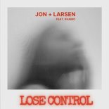 Jon + Larsen Feat. Khaino - Lose Control