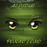 Alosoul - Porko Loko