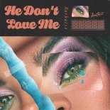 Horbatso - He Don't Love Me