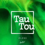 TauTou - Alone