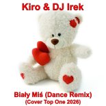 Kiro & DJ Irek - Biały Miś (Dance Remix)(Cover Top One 2026)