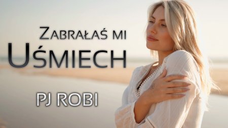 PJ Robi - Zabrałaś Mi Uśmiech