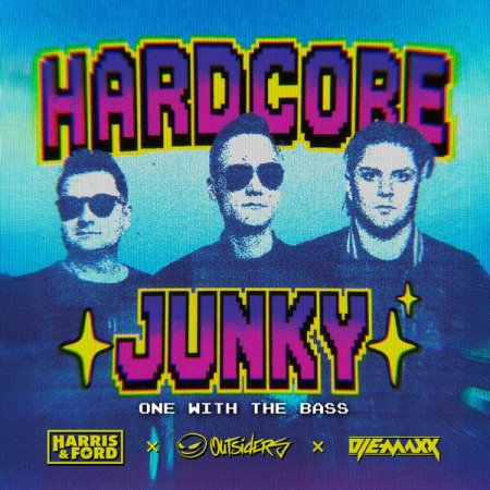 Harris & Ford x Outsiders x DJ E-MaxX - Hardcore Junky (One With The Bass)