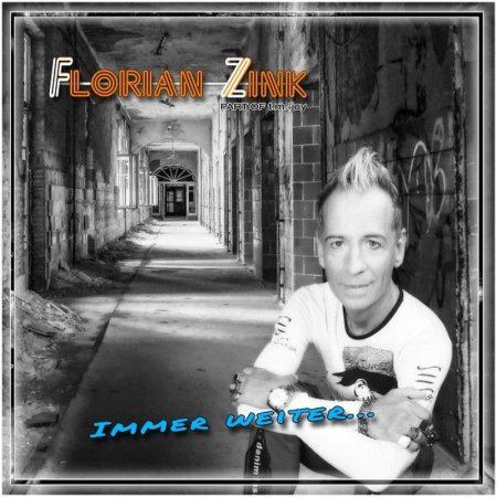 Florian Zink (Part Of t.m.-joy) - Immer Weiter (Single Edit)