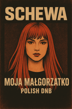 SCHEWA - MOJA MAŁGORZATKO POLISH DNB ( zenek ale to DnB )